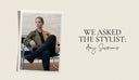 We Asked the Stylist: Amy Sessions
