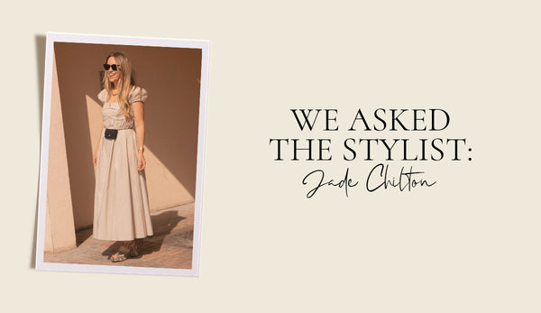 We Ask the Stylist: Jade Chilton