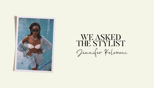 We Asked The Stylist : Jennifer Kolomoni