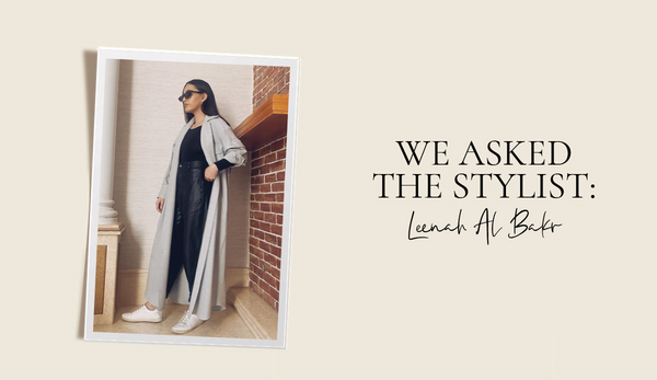 We Asked the Stylist: Leenah Al Bakr